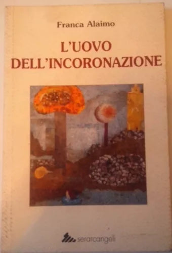 L'uovo dell'incoronazione - Franca Alaimo