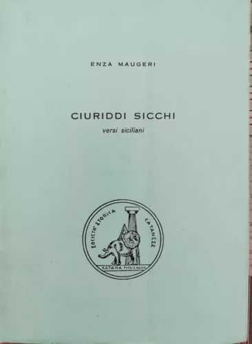 Ciuriddi Sicchi. Versi siciliani di Enza Maugeri, 1973 - ER