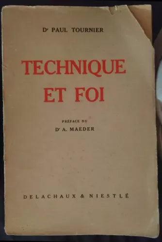 Technique et Foi -Dr Paul Tournier,1946, Delachaux & Niestle- S