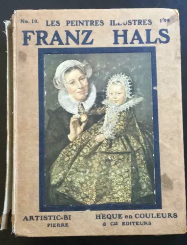 Les Peintres Illustres Franz Hals - M. Henri Roujon -Pierre Lafitte Et Cie Ed- P