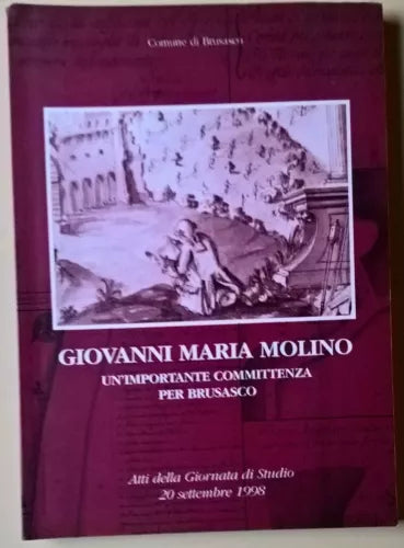 Giovanni Maria Molino. Un’importante committenza per Brussasco - 2002 - L