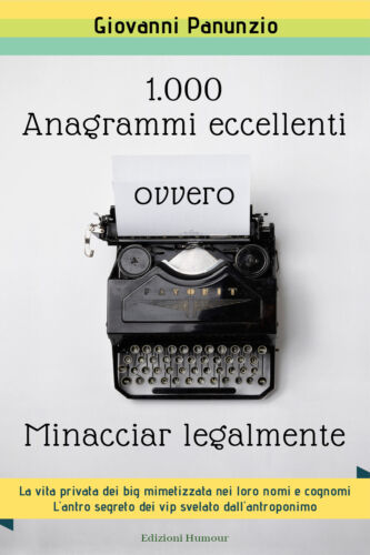 1.000 anagrammi eccellenti, ovvero minacciar legalmente - Giovanni Panunzio - P