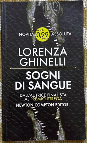 Sogni di sangue - Lorenza Ghinelli - Newton - 2013 - M