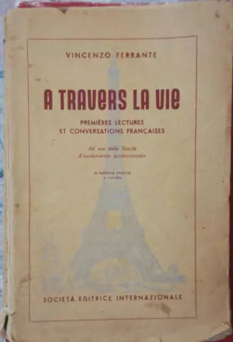 A travers la vie - Vincenzo Ferrante -Societa Editrice Internazionale -1955-S
