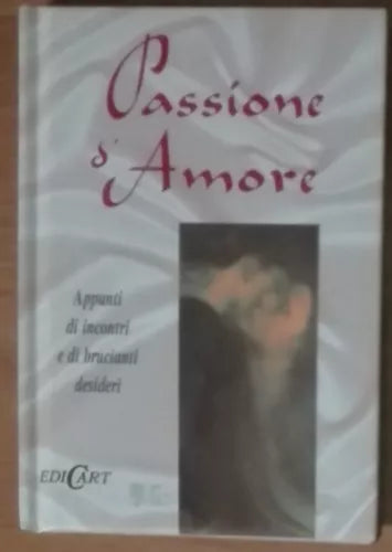 Passione D Amore - Helen Exley - EdiCart Legnano,1996 - A