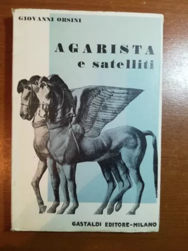 Agarista e satelliti - Giovanni Orsini . Gastaldi - 1955 - M