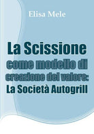 La Scissione come modello di creazione del valore: La Societa Autogrill - ER