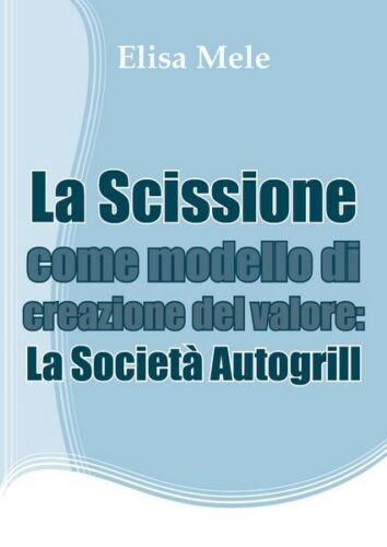 La Scissione come modello di creazione del valore: La Societa Autogrill - ER
