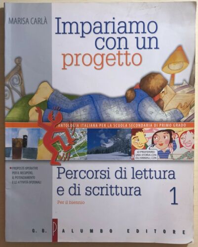Impariamo con un progetto 1, percorsi di lettura e di scrittura di Marisa Carla,