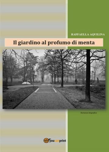 Il giardino al profumo di menta di Raffaella Aquilina, 2017, Youcanprint - ER