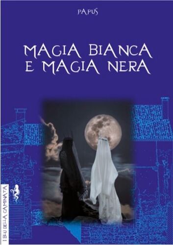 Magia bianca e magia nera di Papus
