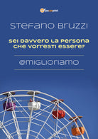 Sei davvero la persona che vorresti essere? @miglioriamo -ER