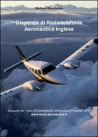 Dispensa di radiotelefonia aeronautica. Ediz. inglese di Stefano Marchesin - ER
