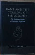 Kant and the Scandal of Philosophy-Caranti-University of Toronto Press,2007-R
