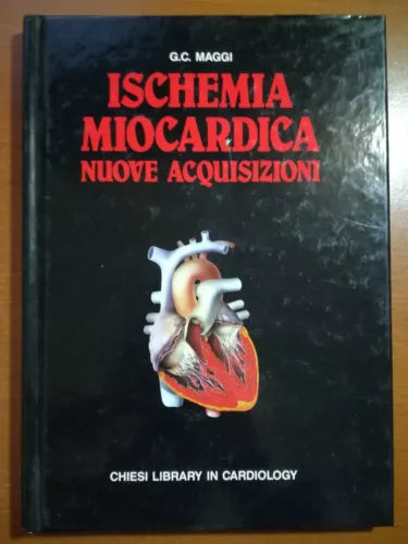 Ischemia miocardica - G.C.Maggi - Chiesi - M