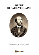 Opere di Paul Verlaine - Amore, Parallelamente, Felicita