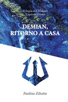 DEMIAN, ritorno a casa di Paolino Ziliotto, 2020, Youcanprint