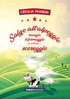 Salgo all’alpeggio, mangio il formaggio e infine... scoreggio di Cecilia Passeri