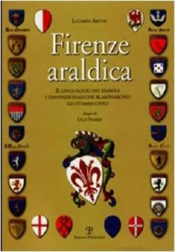 FIRENZE ARALDICA - LUCIANO ARTUSI - POLISTAMPA