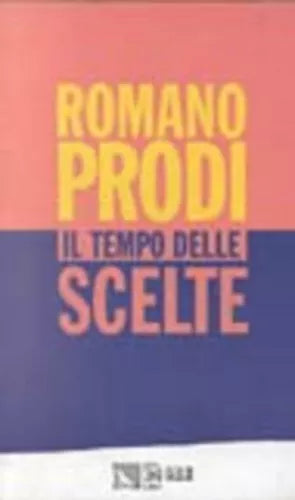 Prodi Romano, Il tempo delle scelte