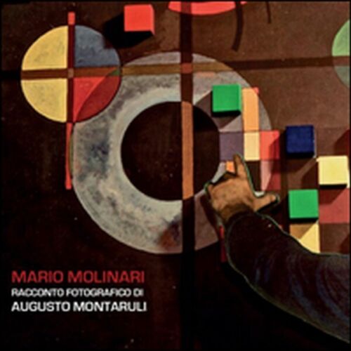 Mario Molinari. Racconto fotografico di Augusto Montaruli - ER