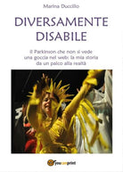 Diversamente Disabile, Marina Duccillo, 2017, Youcanprint -ER
