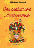 Una cantastorie alle elementari - Elda Katia Damiani, 2018, Spaziofatato