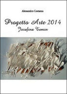 Progetto Arte 2014. Josefina Temin, 2014, Youcanprint - ER