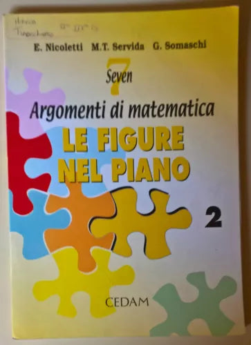 Seven. Argomenti di matematica. Le figure nel piano 2 - CEDAM, 2003 - L