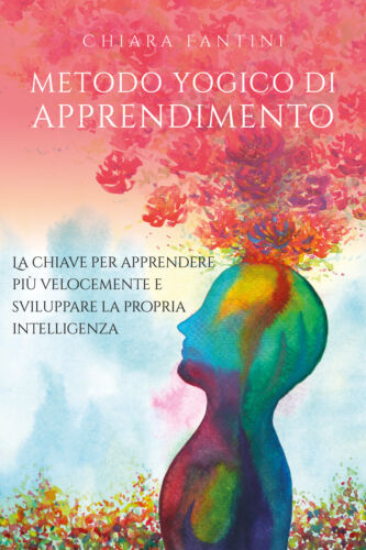 Metodo yogico di apprendimento. La chiave per apprendere piu velocemente