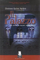 Il palazzo. La saga di Saint German. Vol. 2. - [Gargoyle Books], 2006, 1° ediz..
