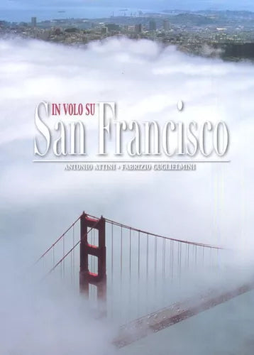 In volo su San Francisco	 - Antonio Attini - Fabrizio Guglielmini,  2005,  White