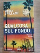 Qualcosa sul fondo - M. Spillane - Mondadori - 2005 - AR