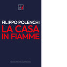 La casa in fiamme di Filippo Polenchi