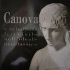 Canova e la bellezza femminile nell’ideae Neoclassico, di Franca Pellegrini - ER