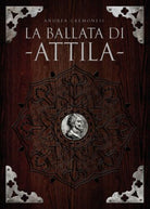 La ballata di Attila di Andrea Cremonesi, 2018, Youcanprint