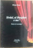 Sivdal, al Burghett e me! Diario di nostalgie - Greco - Baraldini,1999 - R