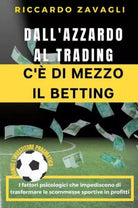 Dall azzardo al trading c di mezzo il Betting I fattori psicologici che impe