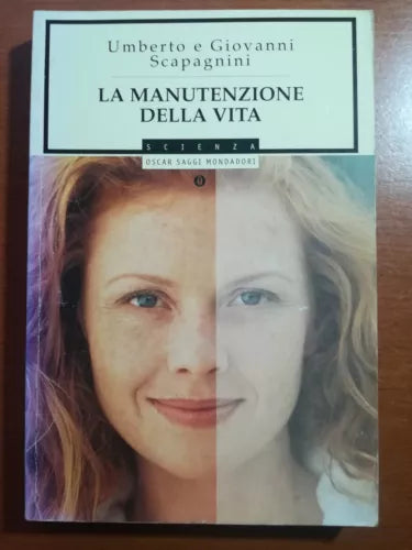 La manutenzione della vita - Umberto e Giovanni Scapagnini - Mondadori - 1999 -