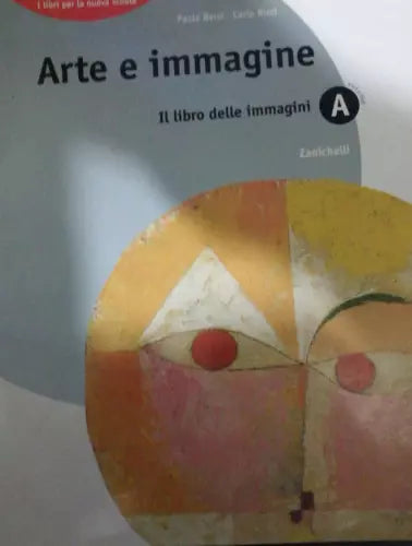 Arte e Immagine - Il libro delle immagini volume A - Bersi - Ricci - 2005 - lo