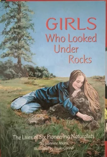 Girls who looked under rocks di Jeannine Atkins, Paula Conner, 2000 - ER