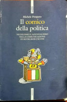 Il comico della politica - Michele Prospero - Ediesse -N