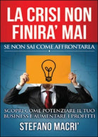 La crisi non finira mai di Stefano Macri, 2015, Youcanprint