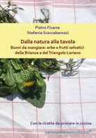 Dalla natura alla tavola. Buoni da mangiare: erbe e frutti selvatici della Brian