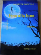Fino alla luna - Giuseppe Zoccali, 2011, Gruppo Edicom