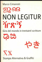 Non legitur Giro del mondo in trentatr scritture di Marco Cimarosti