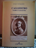 Cagliostro storia e leggenda di Italo Vitaliano, 2003, Antares-F