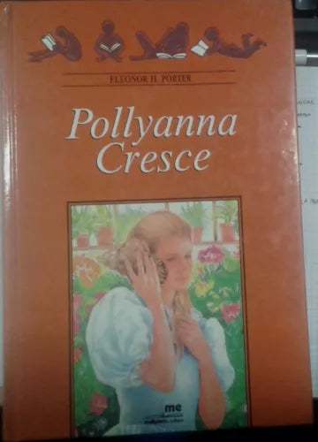 POLLYANNA CRESCE - ELEONOR H. PORTER - MALIPIERO -  M