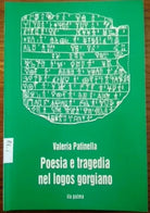 Poesia e tragedia nel logos gorgiano - Valeria Patinella