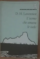 L’uomo che amava le isole - David Herbert Lawrence - Lindau,1991 - A